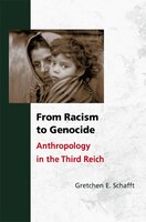 From Racism To Genocide: Anthropology In The Third Reich