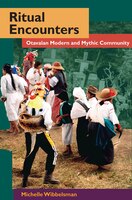 Ritual Encounters: Otavalan Modern And Mythic Community