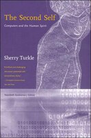 The Second Self: Computers And The Human Spirit