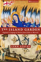 The Island Garden: England&apos;s Language Of Nation From Gildas To Marvell