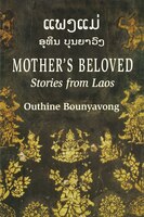 Mothers Beloved: Stories From Laos