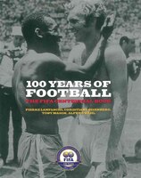 100 Years Of Football: The Fifa Centennial Book