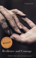 Resilience And Courage: Women, Men, And The Holocaust