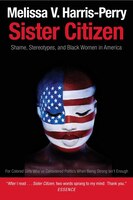 Sister Citizen: Shame, Stereotypes, And Black Women In America