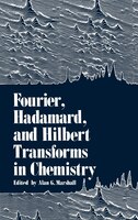 Fourier, Hadamard, And Hilbert Transforms In Chemistry