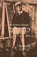 My Brother&apos;s Keeper: James Joyce&apos;s Early Years