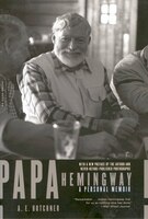 Papa Hemingway: A Personal Memoir