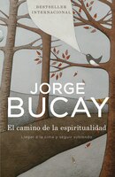 El Camino De La Espiritualidad: Llegar A La Cima Y Seguir Subiendo