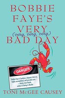 Bobbie Faye&apos;s Very (very, Very, Very) Bad Day: A Novel