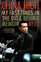 China High: My Fast Times In The 010: A Beijing Memoir