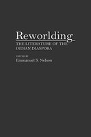 Reworlding:  The Literature Of The Indian Diaspora