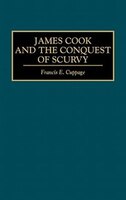 James Cook And The Conquest Of Scurvy