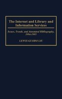 The Internet And Library And Information Services: Issues, Trends, And Annotated Bibliography, 1994-1995