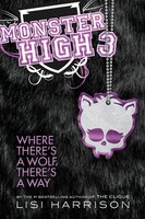 Monster High:  Where There&apos;s A Wolf, There&apos;s A Way