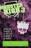 Monster High:  Where There&apos;s A Wolf, There&apos;s A Way