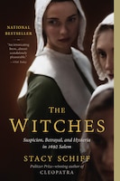 The Witches: Suspicion, Betrayal, And Hysteria In 1692 Salem