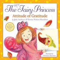 The Very Fairy Princess:  Attitude Of Gratitude