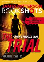 The Trial:  A Bookshot: A Women&apos;s Murder Club Story