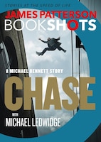 Chase:  A Bookshot: A Michael Bennett Story