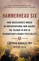 Hammerhead Six: How Green Berets Waged An Unconventional War