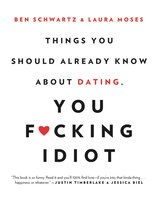 Things You Should Already Know About Dating, You F*cking 