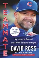 Teammate: My Journey In Baseball And A World Series For The 