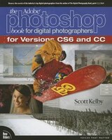 The Adobe Photoshop Book For Digital Photographers (covers Photoshop Cs6 And Photoshop Cc)