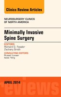 Minimally Invasive Spine Surgery, An Issue Of Neurosurgery Clinics Of North America