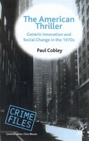 The American Thriller: Generic Innovation And Social Change In The 1970s