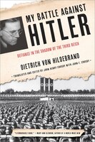 My Battle Against Hitler: Defiance In The Shadow Of The 