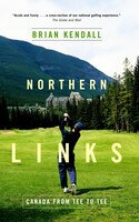 Northern Links: Canada From Tee To Tee