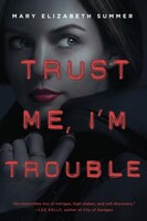 Trust Me, I&apos;m Trouble