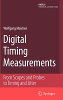 Digital Timing Measurements: From Scopes And Probes To Timing And Jitter