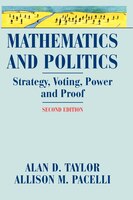 Mathematics and Politics: Strategy, Voting, Power, and Proof