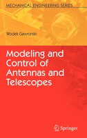 Modeling And Control Of Antennas And Telescopes