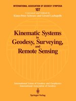 Kinematic Systems In Geodesy, Surveying, And Remote Sensing: Symposium No. 107 Banff, Alberta, Canada, September 10-13, 1990