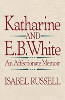Katherine And E B White