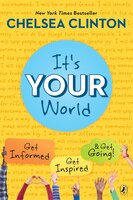 It&apos;s Your World: Get Informed, Get Inspired & Get Going