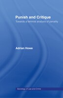 Punish And Critique: Towards A Feminist Analysis Of Penality