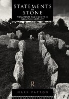 Statements In Stone: Monuments And Society In Neolithic Brittany