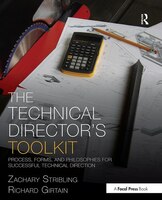 The Technical Director&apos;s Toolkit: Process, Forms, And 