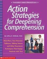 Action Strategies for Deepening Comprehension: Role Plays, 