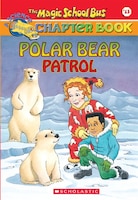 The Magic School Bus Chapter Book #13:  Polar Bear Patrol