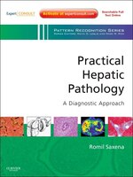 Practical Hepatic Pathology: A Diagnostic Approach: A Volume In The Pattern Recognition Series, Expert Consult: Online And Print