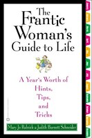 The Frantic Woman&apos;s Guide To Life: A Year&apos;s Worth 