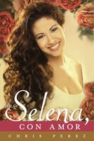 Para Selena, Con Amor: Spanish Edition