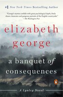 A Banquet Of Consequences: A Lynley Novel