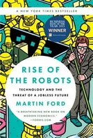 Rise of the Robots: Technology and the Threat of a Jobless 