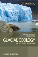 Glacial Geology : Ice Sheets And Landforms
