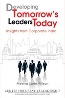 Developing Tomorrows Leaders Today: Insights From Corporate India